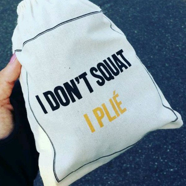 Barre Sock Bag - I Don't Squat. I Plie. - simplyWORKOUT